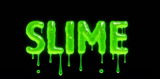 Dripping slime text effect.