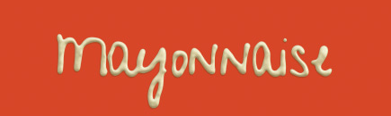 Mayonnaise typography writing